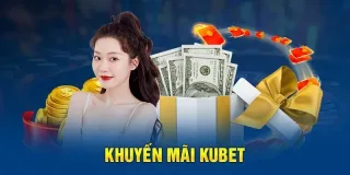 Khuyến mãi Kubet và điều kiện tham gia